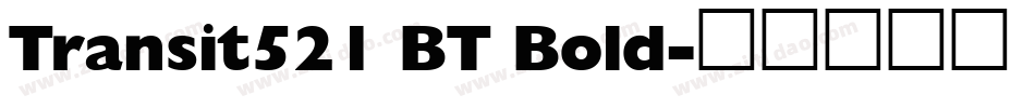Transit521 BT Bold字体转换